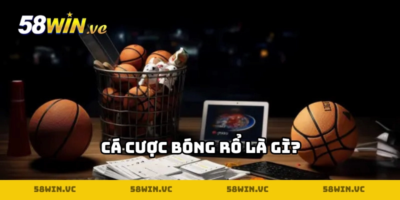 Cá cược bóng rổ là gì?