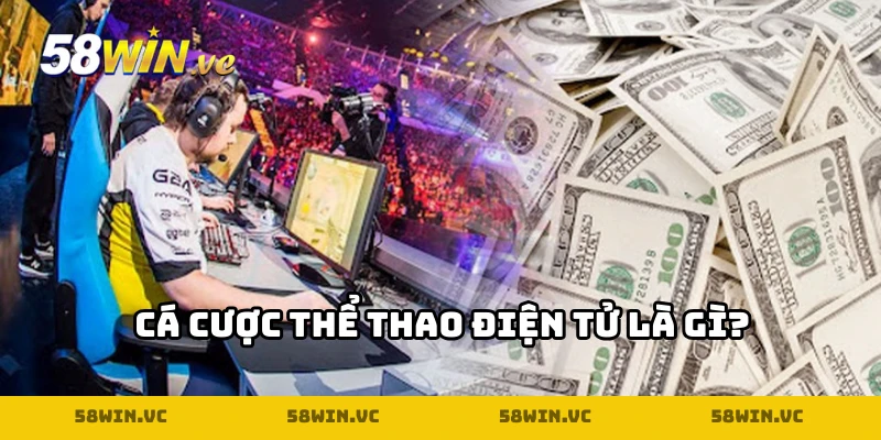 Cá cược thể thao điện tử được hiểu như nào?