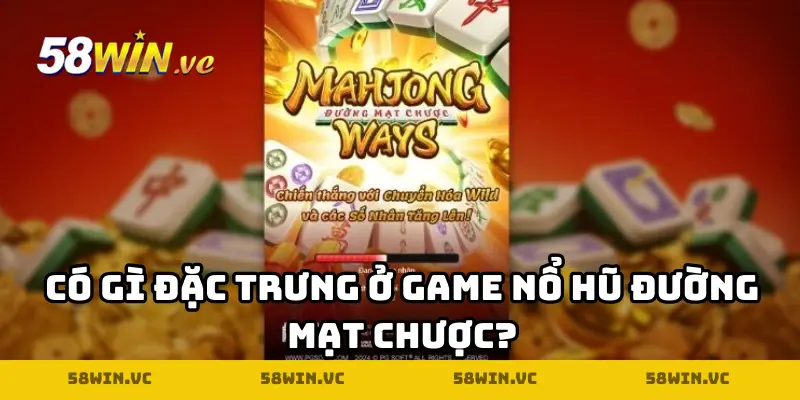 Có gì đặc trưng ở game Nổ Hũ Đường Mạt Chược?