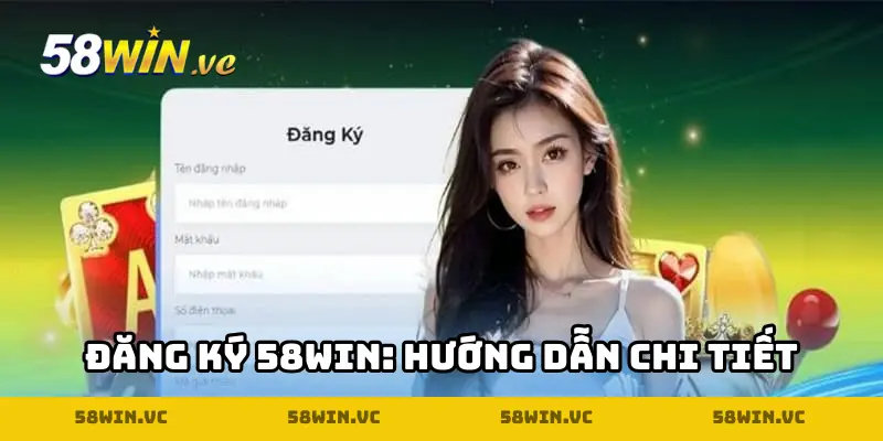 Đăng ký 58WIN