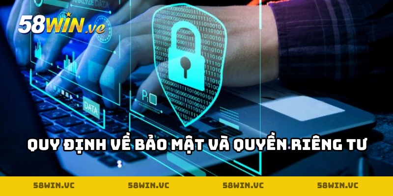 Điều khoản sử dụng 58WIN về bảo mật và quyền riêng tư