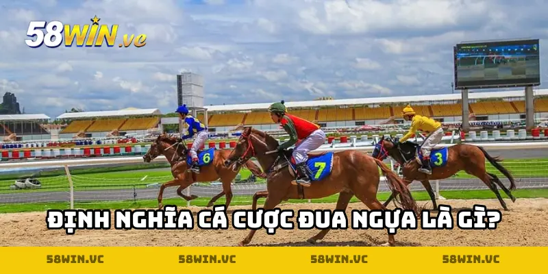 Định nghĩa cá cược đua ngựa là gì?