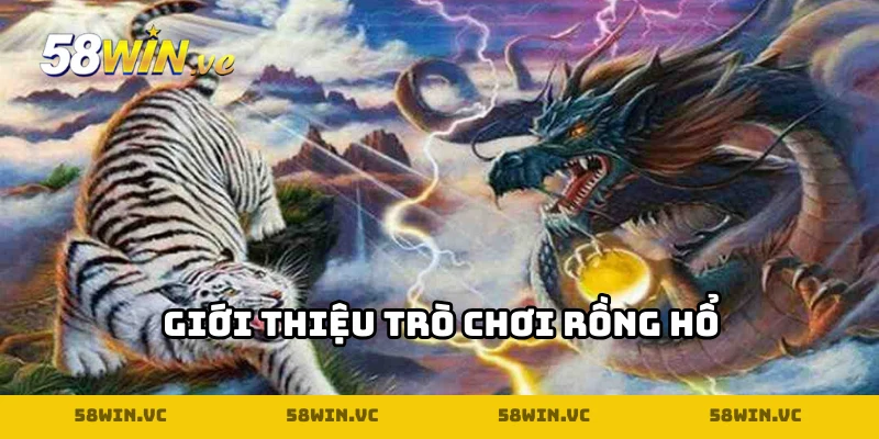 Giới thiệu trò chơi Rồng Hổ