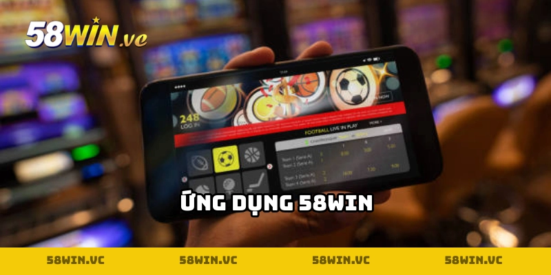 Khái quát ứng dụng 58WIN