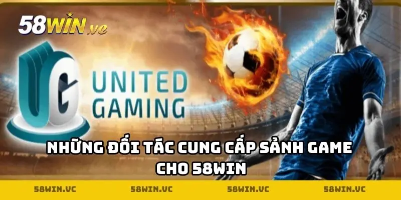 Những đối tác cung cấp sảnh game cho 58WIN