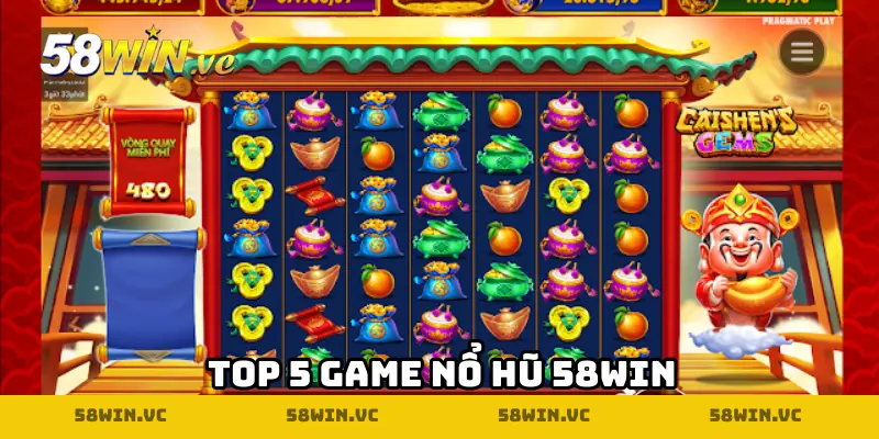 top 5 game nổ hũ tại 58WIN