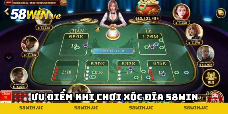 Ưu điểm khi chơi xóc đĩa 58WIN