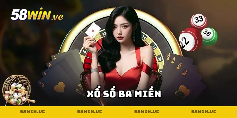 Xổ số ba miền tại 58win